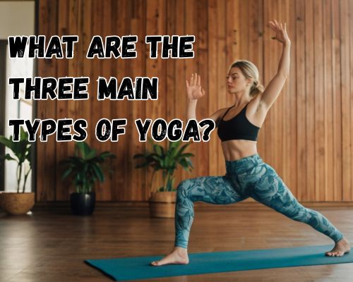 a woman doing the three types of yoga